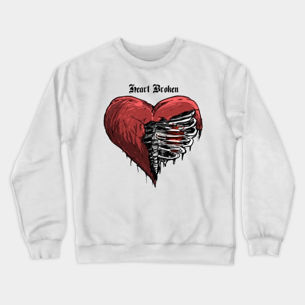 Heart Broken with Text Crewneck Sweatshirt by DeathAnarchy